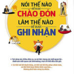 [eBook] Nói Thế Nào Để Được Chào Đón, Làm Thế Nào Để Được Ghi Nhận – Trịnh Tiểu Lan